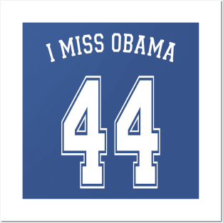 I Miss Obama 44 Posters and Art